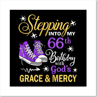 Stepping Into My 66th Birthday With God's Grace & Mercy Bday Posters and Art